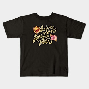 Live by the Sun Love by the Moon Kids T-Shirt